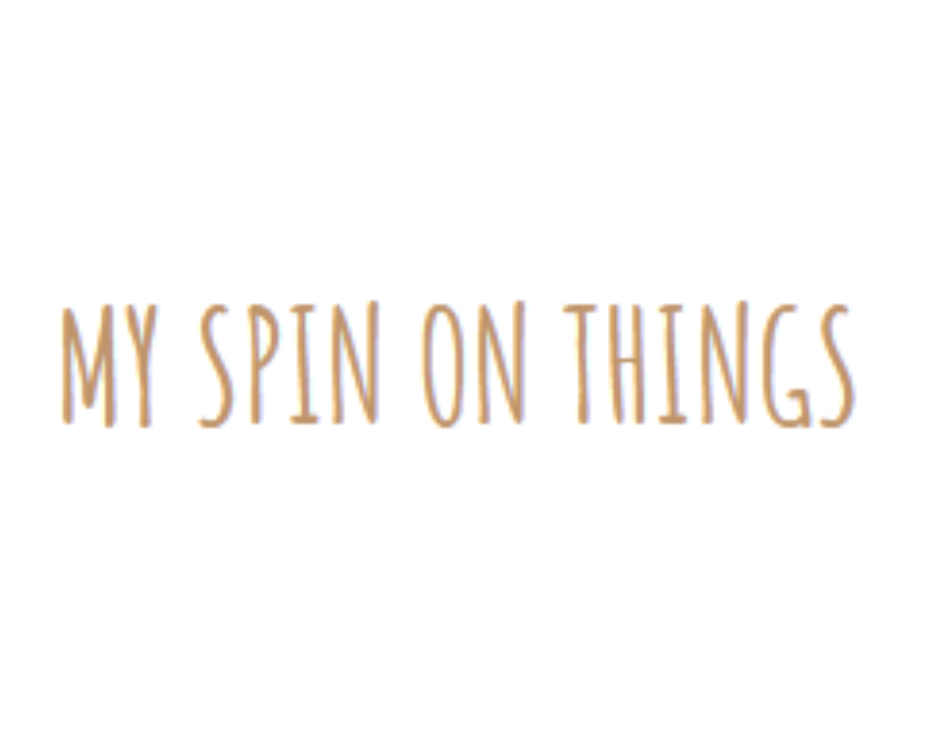 My Spin on Things